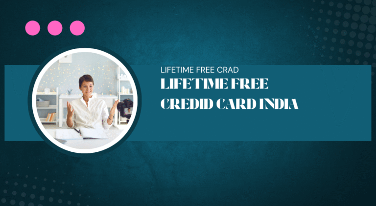 Lifetime Free Credit Card in India.
