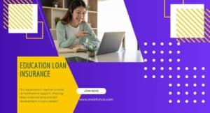 Education Loan Insurance
