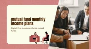 Mutual Fund Monthly income plan.