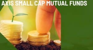 Axis Small Cap Fund – Direct Plan Complete Guide in Simple Words. 3 Axis Small Cap Fund