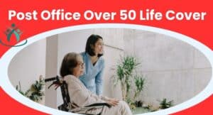 Post Office Over 50 Life Cover - 50 की उम्र के बाद जीवन बीमा की पूरी सच्चाई। 2 Post Office Over 50 Life Cover