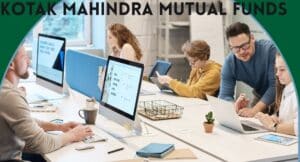 Kotak Mahindra Mutual Funds