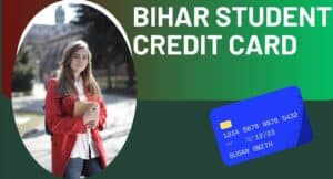 BIHAR STUDENT CREDIT CARD LOAN 
