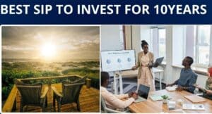 Best SIP to Invest for 10 years