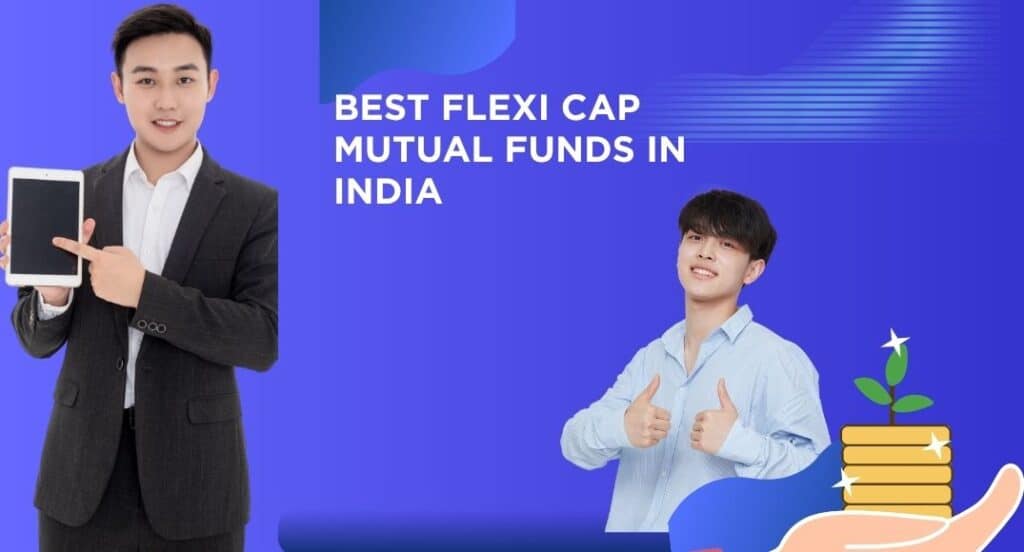 Best Flexi Cap Mutual Funds in India