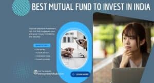 Best Mutual Fund to Invest in India - कौनसा Mutual Fund आपके लिए सही है? 3 Best Mutual Fund to Invest in India