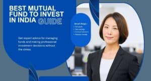 Best Mutual Fund to Invest in India - कौनसा Mutual Fund आपके लिए सही है? 4 Best Mutual Fund to Invest in India