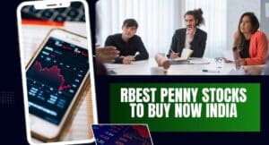 Best Penny Stocks to Buy Now India - में कम कीमत वाले Stocks कैसे चुनें? 2 Best Penny Stocks to Buy Now India