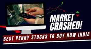 Best Penny Stocks to Buy Now India - में कम कीमत वाले Stocks कैसे चुनें? 3 Best Penny Stocks to Buy Now India