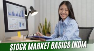 Stock Market Basics India - शेयर बाजार क्या है और कैसे काम करता है? 4 Stock Market Basics India