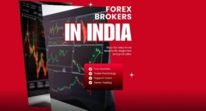 Best Forex Brokers in India – भारत में Forex Broker चुनने से पहले जानें जरूरी बातें। 3 Best Forex Brokers in India